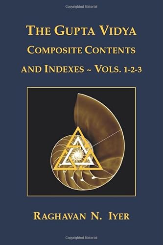 THE GUPTA VIDYA COMPOSITE CONTENTS AND INDEX: FOR VOLUMES I - II - III