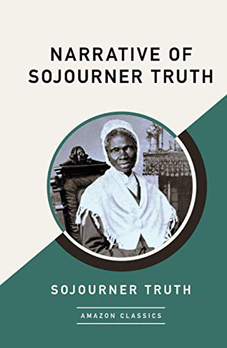Narrative of Sojourner Truth (AmazonClassics Edition) von AmazonClassics