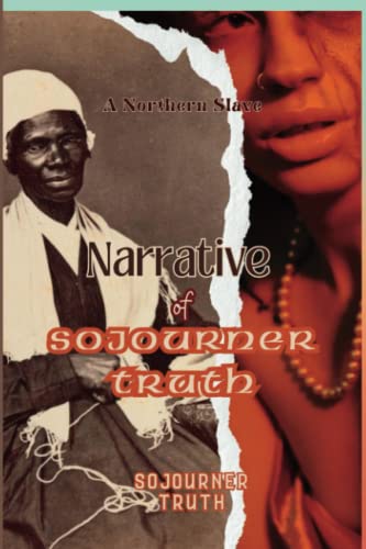 Narrative of Sojourner Truth: A Northern Slave: Annotated von Independently published