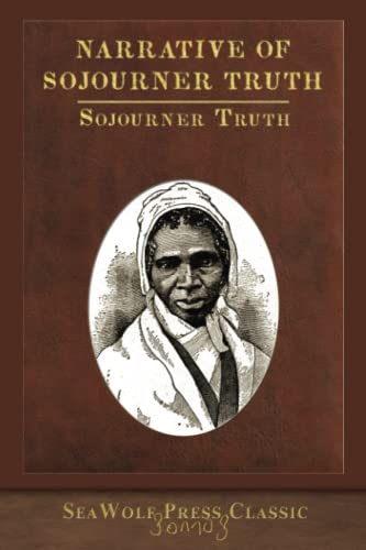 Narrative of Sojourner Truth: SeaWolf Press Classic
