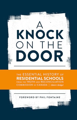 A Knock on the Door: The Essential History of Residential Schools from the Truth and Reconciliation Commission of Canada, Edited and Abridg (Perceptions on Truth and Reconciliation)