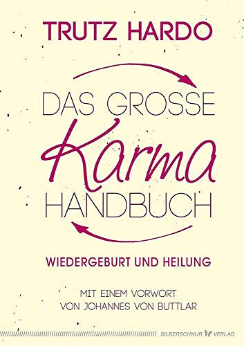 Das grosse Karmahandbuch: Wiedergeburt und Heilung