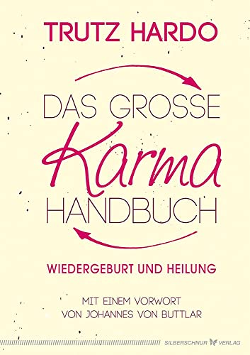 Das grosse Karmahandbuch: Wiedergeburt und Heilung von Silberschnur Verlag Die G