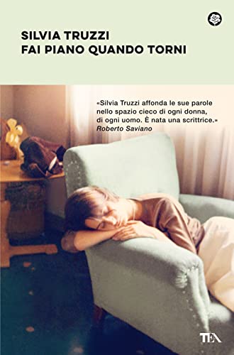 Fai piano quando torni (Narrativa best seller) von TEA