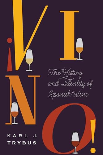 ¡vino!: The History and Identity of Spanish Wine (At Table) von University of Nebraska Press