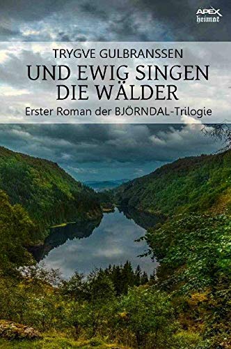 UND EWIG SINGEN DIE WÄLDER: Erster Roman der BJÖRNDAL-Trilogie