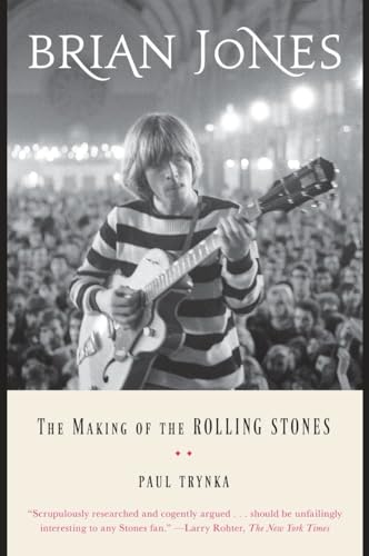 Brian Jones: The Making of the Rolling Stones Brian Jones: The Making of the Rolling Stones