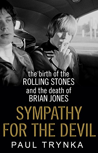 Sympathy for the Devil: The Birth of the Rolling Stones and the Death of Brian Jones von Transworld Publishers Ltd