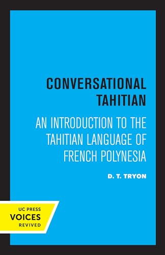Conversational Tahitian: An Introduction to the Tahitian Language of French Polynesia von University of California Press