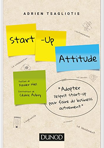 Start-up attitude - Adoptez l'esprit start-up pour faire du business autrement: Adoptez l'esprit start-up pour faire du business autrement von DUNOD