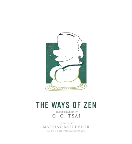 The Ways of Zen (Illustrated Library of Chinese Classics) von Princeton University Press