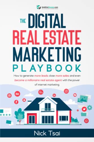 The Digital Real Estate Marketing Playbook: How to generate more leads, close more sales, and even become a millionaire real estate agent with the ... Real Estate Marketing Series)