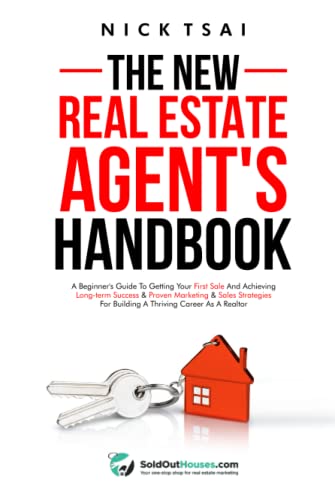 The New Real Estate Agent's Handbook: A Beginner's Guide to Getting Your First Sale and Achieving Long-Term Success & Proven Marketing & Sales ... Real Estate Marketing Series) von Independently published