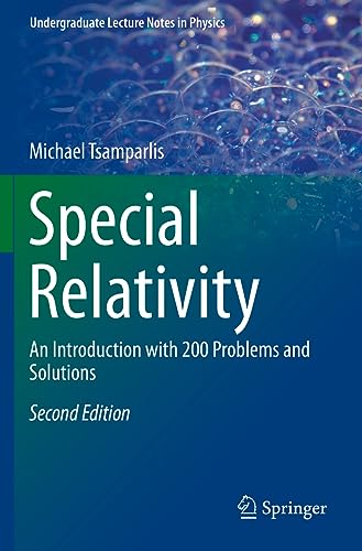 Special Relativity: An Introduction with 200 Problems and Solutions (Undergraduate Lecture Notes in Physics) von Springer