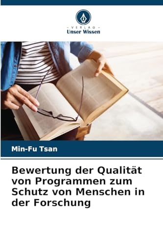 Bewertung der Qualität von Programmen zum Schutz von Menschen in der Forschung von Verlag Unser Wissen