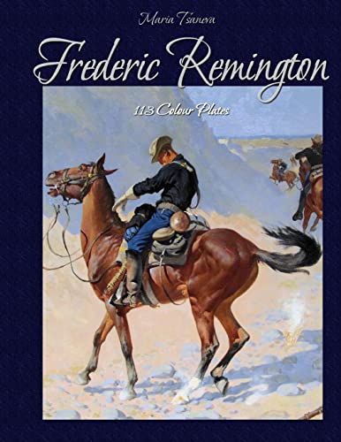 Frederic Remington: 113 Colour Plates von CREATESPACE