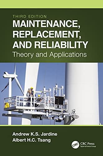 Maintenance, Replacement, and Reliability: Theory and Applications (Mechanical Engineering) von CRC Press