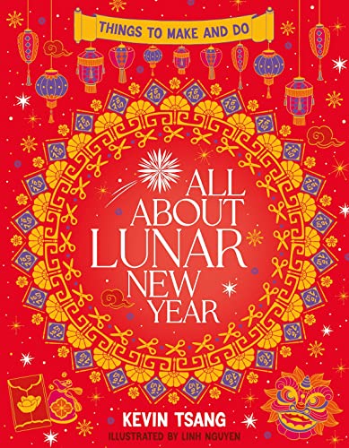 All About Lunar New Year: Things to Make and Do von Scholastic