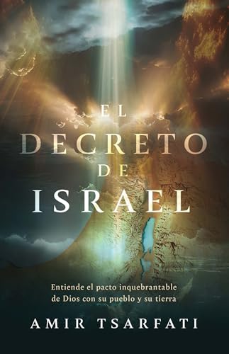 El Decreto de Israel: Entiende El Pacto Inquebrantable de Dios Con Su Pueblo Y Su Tierra / The Israel Decree: Understanding God's Unbreakable Covenant von Origen