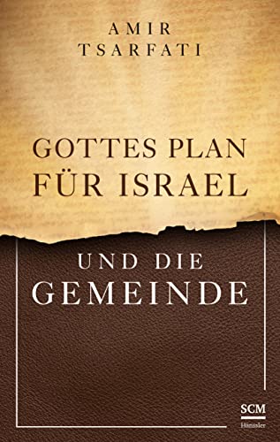 Gottes Plan für Israel und die Gemeinde: Unsere Bedeutung als Juden und Christen in Gottes Verheißung (Israel neu entdecken)