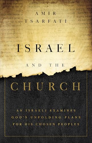 Israel and the Church: An Israeli Examines God’s Unfolding Plans for His Chosen Peoples von Harvest House Publishers