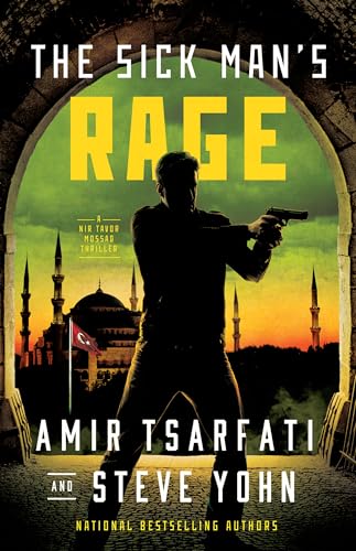 The Sick Man's Rage: A NIR Tavor Mossad Thriller Volume 4 von Harvest House Publishers