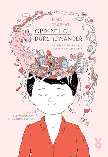 Ordentlich Durcheinander: Ein charmantes Plädoyer für ein chaotisches Leben von Voland & Quist