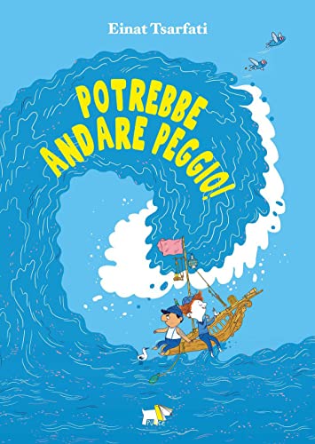 Potrebbe andare peggio! Ediz. a colori Potrebbe andare peggio! Ediz. a colori von Pulce