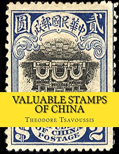 Valuable Stamps of China: Images and Price guide of some of Chinas valuable stamps von CREATESPACE