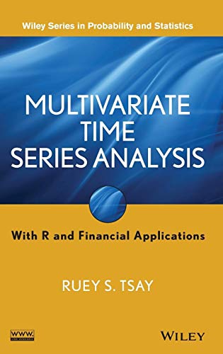Multivariate Time Series Analysis: With R and Financial Applications (Wiley Series in Probability and Statistics)
