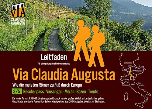 Fern-Wander-Route Via Claudia Augusta 3/5 Reschenpass-Trento: Leitfaden für eine gelungene Fern-Wanderung