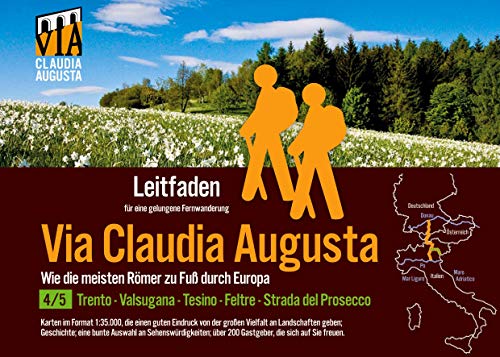 Fern-Wander-Route Via Claudia Augusta 4/5 Altinate: Leitfaden für eine gelungene Fern-Wanderung