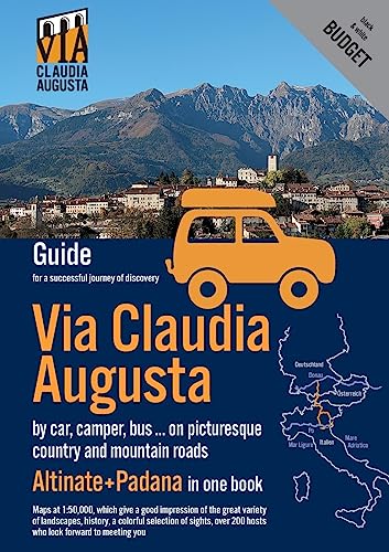 Via Claudia Augusta by car, camper, bus, ... "Altinate" +"Padana" BUDGET: guide for a successful discovery trip (black and white)