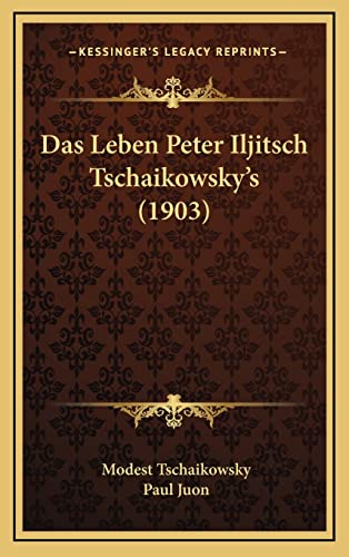 Das Leben Peter Iljitsch Tschaikowsky's (1903)