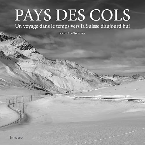 Pays des cols - Un voyage dans le temps vers la Suisse d'aujourd'hui von INFOLIO