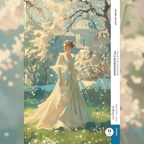 Vishnjovyj sad / Der Kirschgarten (Buch + Audio-Online) - Frank-Lesemethode - Kommentierte zweisprachige Ausgabe Russisch-Deutsch, m. 1 Audio, m. 1 ... Lehrbuch - Russisch durch Eintauchen meistern