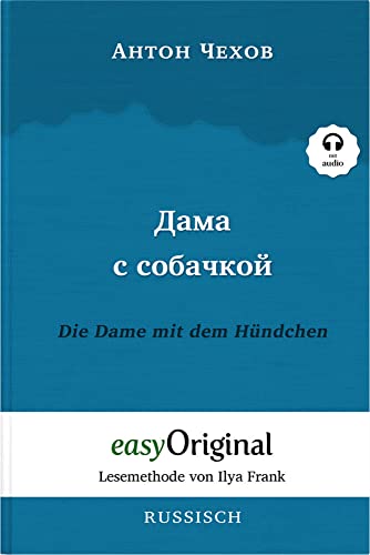 Dama s sobatschkoi / Die Dame mit dem Hündchen (mit Audio): Ungekürzte Originaltext - Russisch durch Spaß am Lesen lernen und perfektionieren: ... (Lesemethode von Ilya Frank - Russisch) von easyOriginal