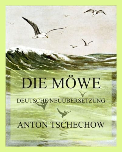 Die Möwe: Deutsche Neuübersetzung von Jazzybee Verlag