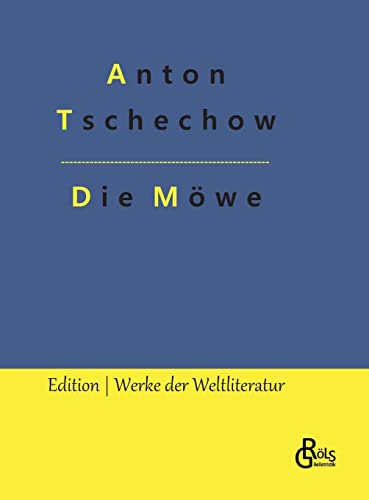 Die Möwe: Ein Drama (Edition Werke der Weltliteratur - Hardcover)