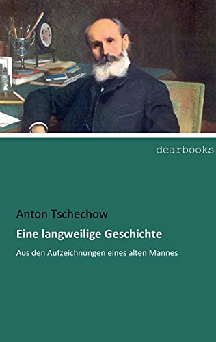 Eine langweilige Geschichte: Aus den Aufzeichnungen eines alten Mannes
