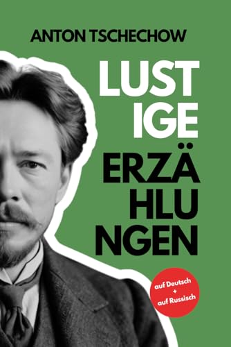 Lustige Erzählungen von Anton Tschechow: Klassische Literatur Lustige Erzählungen von Anton Tschechow: Klassische Literatur von Independently published
