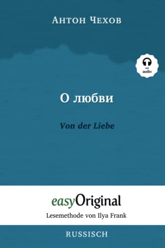 O ljubwi / Von der Liebe (mit Audio): Ungekürzte Originaltext - Russisch durch Spaß am Lesen lernen und perfektionieren: Lesemethode von Ilya Frank - ... (Lesemethode von Ilya Frank - Russisch)