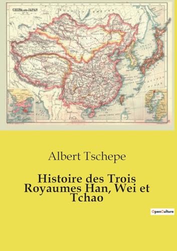 Histoire des Trois Royaumes Han, Wei et Tchao von Culturea
