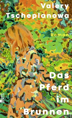 Das Pferd im Brunnen: «Eine wunderschöne, poetische Sprache ... ein Buch, das zu lesen sich lohnt.» Elke Heidenreich, WDR von Rowohlt