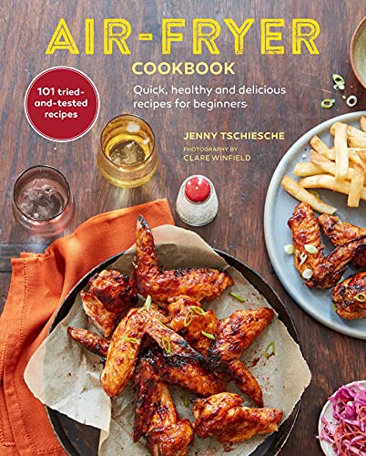 Air-Fryer Cookbook: Quick, healthy and delicious recipes for beginners von Ryland Peters & Small