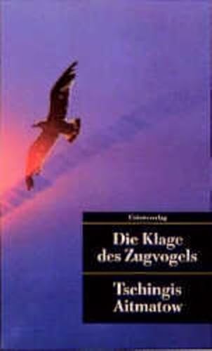 Die Klage des Zugvogels. Frühe Erzählungen Die Klage des Zugvogels. Frühe Erzählungen von Unionsverlag