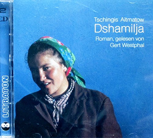 Dshamilja: Erzählung. Ungekürzt