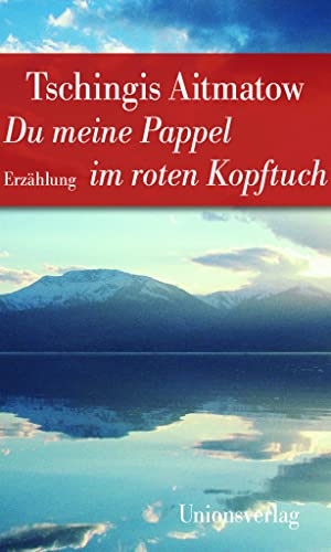 Du meine Pappel im roten Kopftuch: Jubiläumsausgabe (Unionsverlag Taschenbücher)