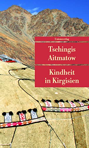 Kindheit in Kirgisien: Autobiografische Erzählung (Unionsverlag Taschenbücher)