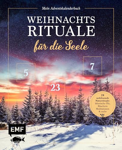 Mein Adventskalender-Buch: Weihnachtsrituale für die Seele: 24 wohltuende Naturrituale: ätherische Öle, Meditationen, Räuchern und mehr – Mit perforierten Seiten zum Auftrennen von Edition Michael Fischer / EMF Verlag